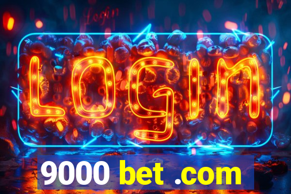 9000 bet .com